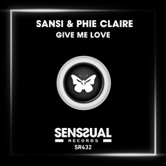 Sansi, Phie Claire - Give Me Love (Radio Edit)