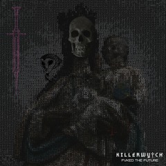 KILLERWYTCH-Fvked The Future
