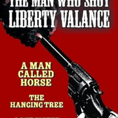 free PDF 📌 The Man Who Shot Liberty Valance: The Best Stories of the American West b