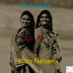 Nooran Sisters ft. Andrey Pastushyn - Ali Ali