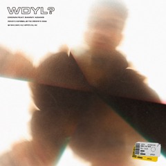 WDYL? (feat. Sammy Adams)