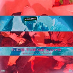 BVD CXRTEX & Scar$ - KIDS THESE DAYS (Prod. Kami)