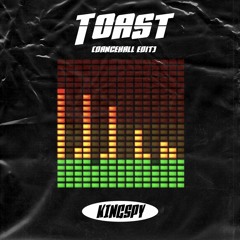 Toast (Dancehall Edit)