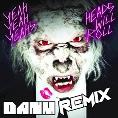 YeahYeahYeahs - Heads Will Roll (DanM Remix)