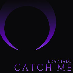 CATCH ME