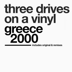 Three KDrves On Vinyl, Three Drives - Greece 2000 (DAMEN EDIT)