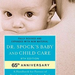 [Access] EBOOK 📍 Dr. Spock's Baby and Child Care: 9th Edition by  Benjamin Spock M.D