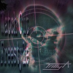 Watch Out Freestyle- Trilly A