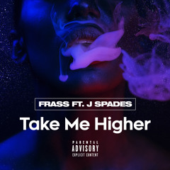 Take Me Higher (feat. J Spades)