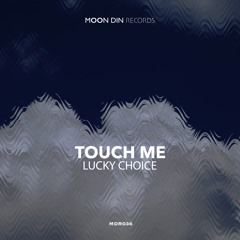 Lucky Choice - Touch Me
