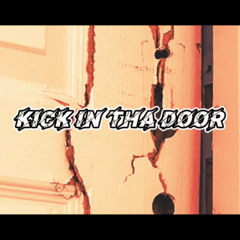 Kick In Tha Door
