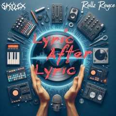 Skylex & Rollz Royce - Lyric After Lyric