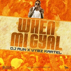 Vybz Kartel x Dj Run - When Mi Gyal ( Factory Maker )
