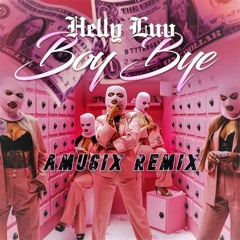 Helly Luv - Boy Bye (AMU6iX Remix)