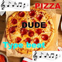 pizza dude type beat