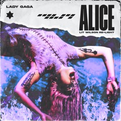 Lady Gaga - Alice (Lit Wilson Re-Light)