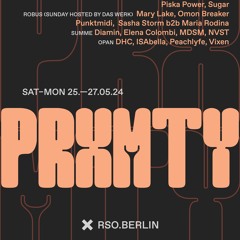 Piska Power @ PRXMTY, RSO.BERLIN, May 25th 2024