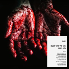 Julius Arth - Bloody Mary (VIP Edit)