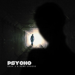 Sash_S & René Groose - Psycho (FREE DOWNLOAD)