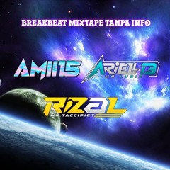 BREAKBEAT MIXTAPE TANPA INFO…!!! [Mr.Taccipi27 x Amii15]#Ariel13