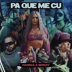 Farina, Brray - Pa Que Me Cu