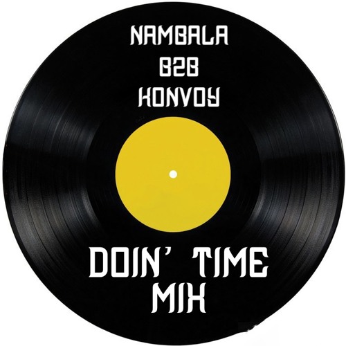 NAMBALA B2B KONVOY - Doin' Time Mix