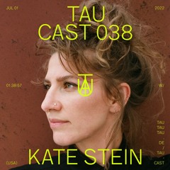 TAU Cast 038 - Kate Stein