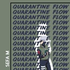 Quarantine Flow - Sefa