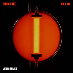 Chris Lake, Yael Watchman - On & On (VK7R Remix)
