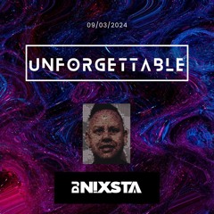 DJ NIXSTA - Unforgettable Mix