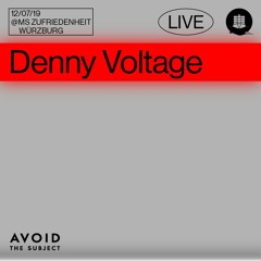 Denny Voltage @ Avoid The Subject, MS Zufriedenheit, Würzburg (12.07.19)