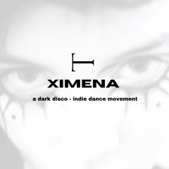 XIMENA: A Dark Disco - Indie Dance DJ Set