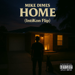 Mike Dimes - Home (IntiKon Flip)