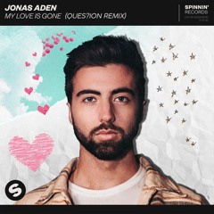 Jonas Aden - My Love Is Gone (QUES?ION Remix)