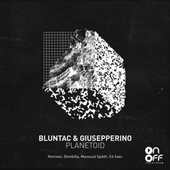 Bluntac & Giusepperino - Planetoid (Original Mix) [ONOFF Recordings]