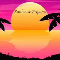 Penthouse Pregame V10