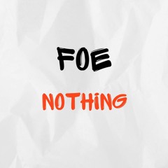 FOE - NOTHING