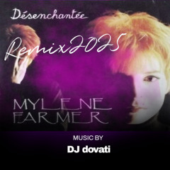 désenchantée-remix 2025 -mylene farmer -by dj dovati