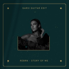 REBRN - Story of me (Garsi Guitar Edit)
