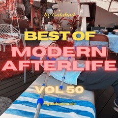 BEST OF MODERN AFTERLIFE [EPISODE 50 SPECIAL] - Galahad Studio Mix