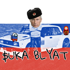 $UKA BLYAT