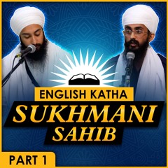 The Origins of Sukhmani Sahib | Sri Sukhmani Sahib Katha in English | Part 1