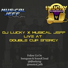 DOUBLE CUP ENERGY - DEC 2022 - LIVE AUDIO @MUSICAL_JEFF1 @DJLUCKYTYG