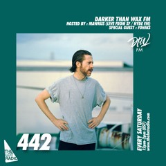 Darker Than Wax FM #442 w/ Mawkus & Foniks (Live from HydeFM, SF, CA) • 23rd November 2024