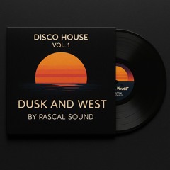 Dusk And West présente : Disco House Sunset Mix