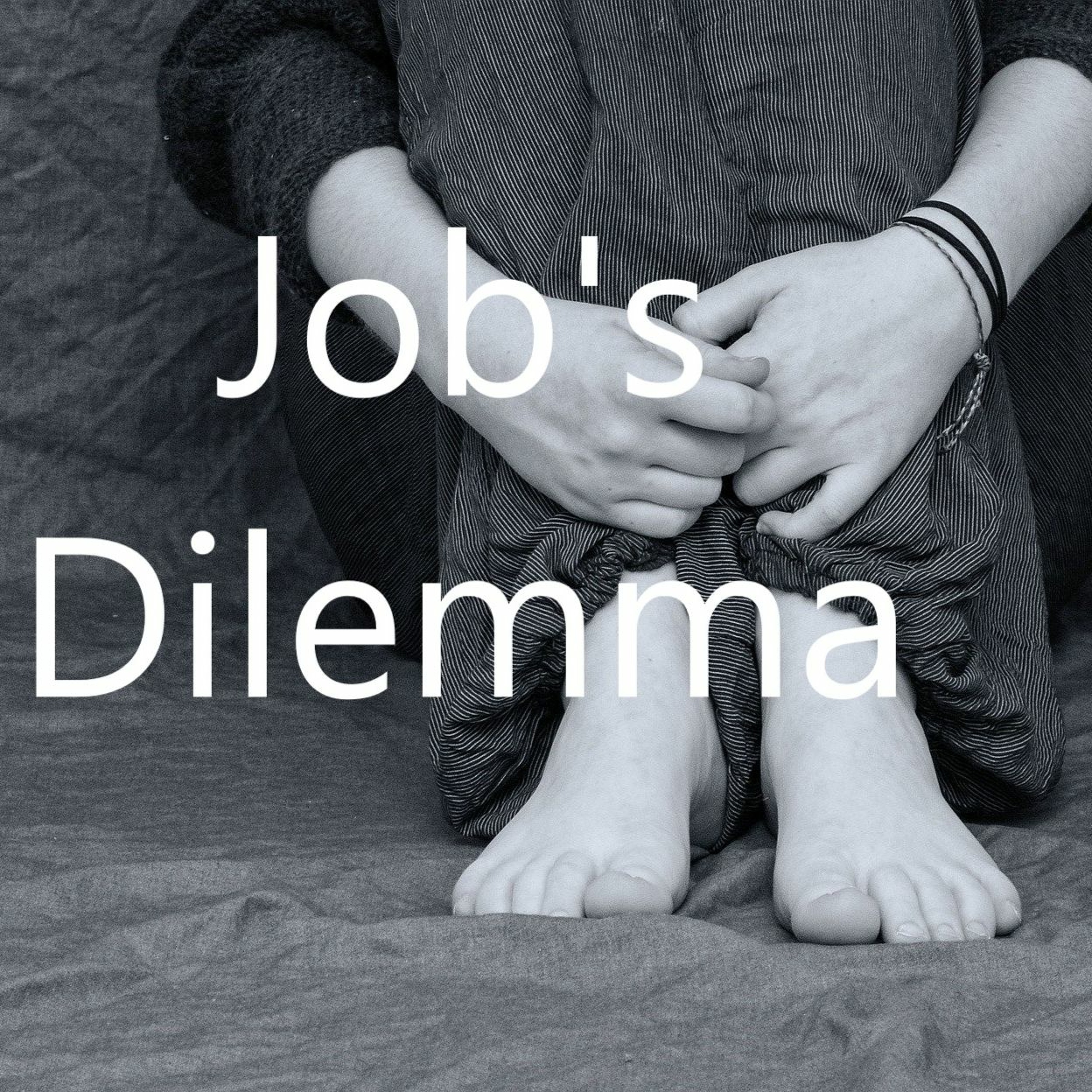 Job's Dilemma