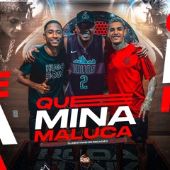 QUE MINA MALUCA [ MC FILHÃO, ED DO ESCADÃO & DJ DENTINHO DO ESC ] #RODADEFUNK