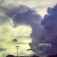Mindex - Nap On The Rainy Day