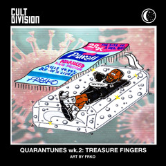 QUARANTUNES WK.2: Treasure Fingers