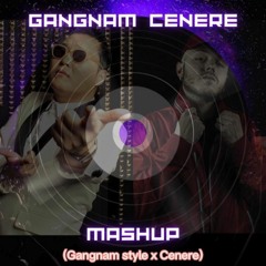 GAGNAM CENERE (gagnam style x cenere) mashup-Pedros Remix